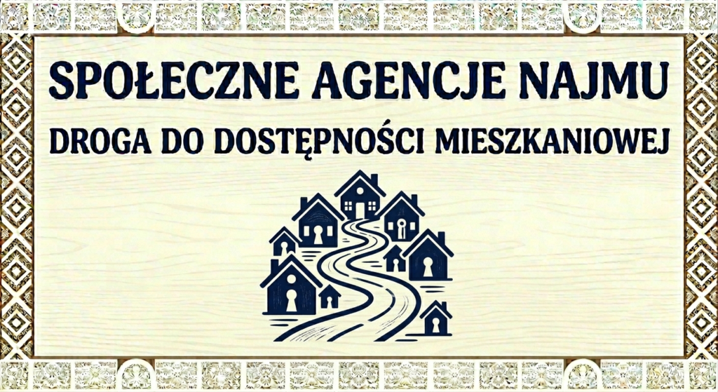 Grafika jest poglądowa, przedstawia tytuł "Społeczne Agencje Najmu. Droga do dostępności mieszkaniowej". Pod tekstem znajduje się ikona zabudowań, która pełni jedynie funkcję wizualną.