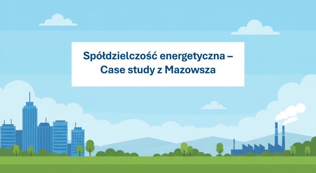Obrazek przedstawia Tytuł "Spółdzielczość energetyczna - Case study (studium przypadku) Mazowsza"